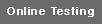 Online Testing